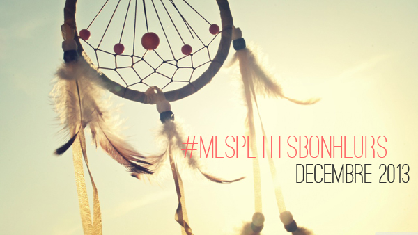 #mespetitsbonheurs-Décembre2013